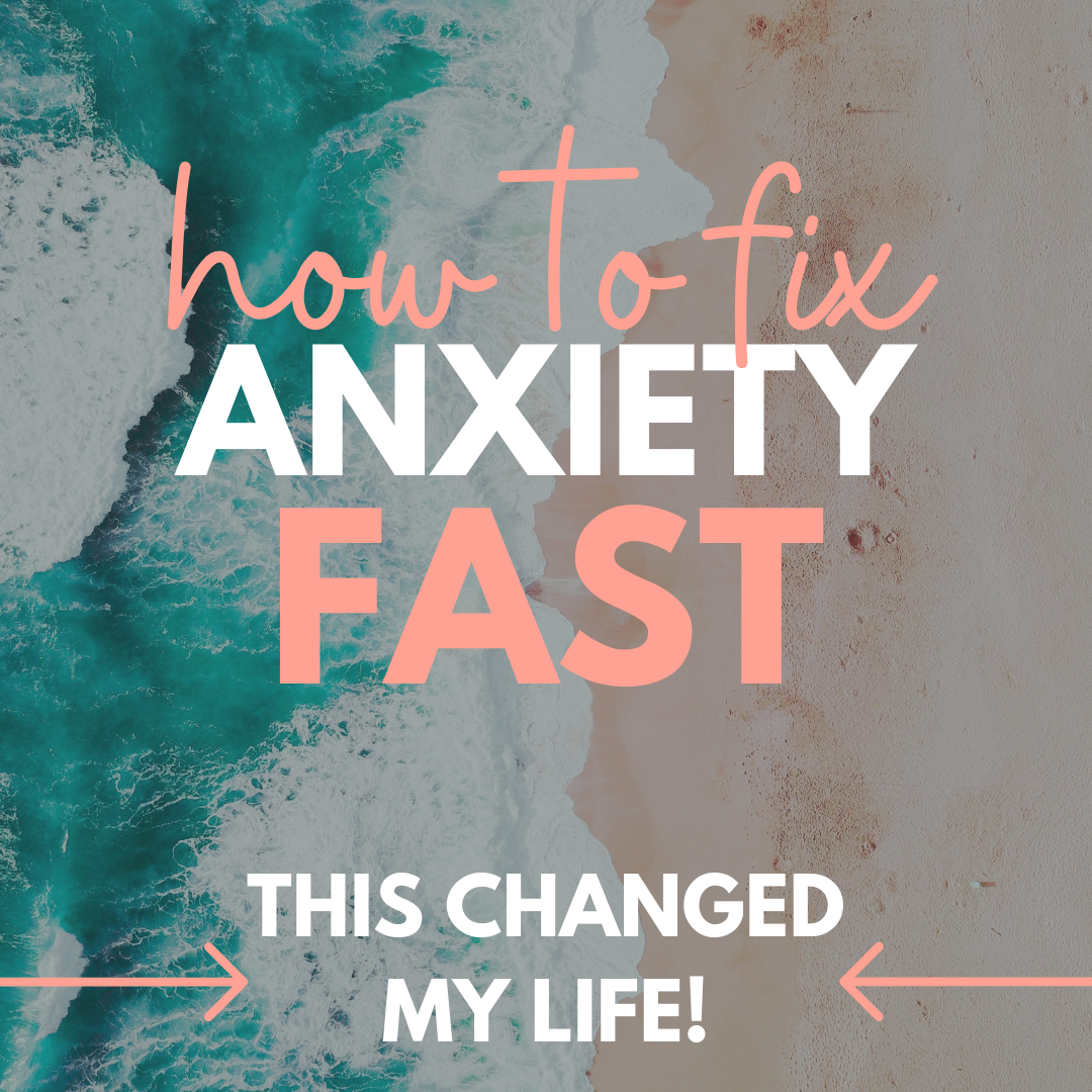 How to FIX ANXIETY FAST